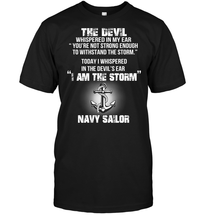 Navy Sailor: The Devil Whispered In My Ear You're Not Strong Enough To Withstand The Storm