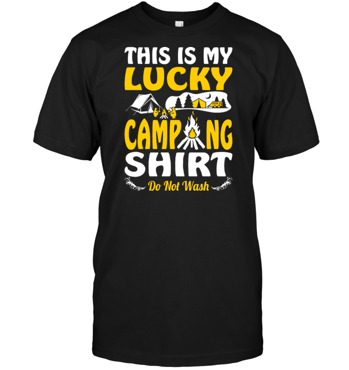 This Is My Lucky Camping Shirt Dot Not Wash