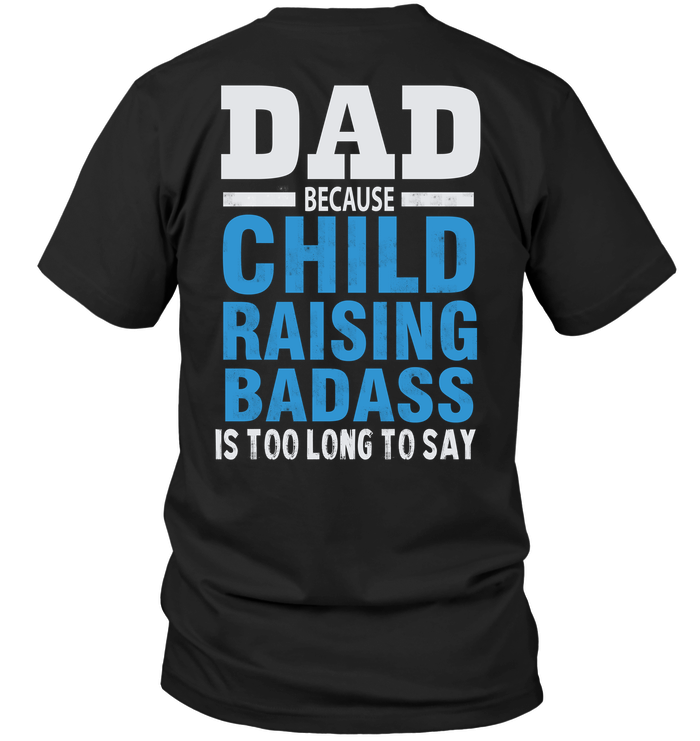 Dad Because Child Raising Badass Is Too Long To Say