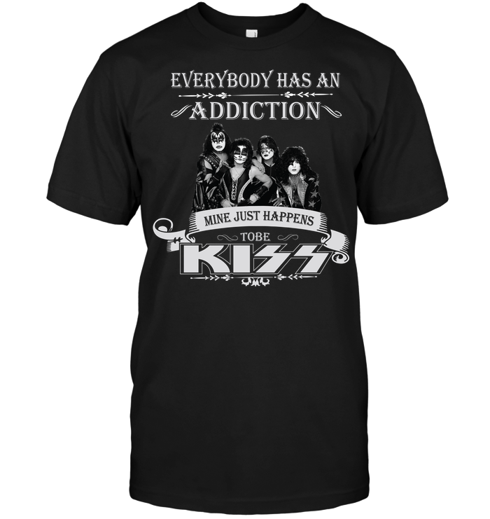 Everybody Has An Addiction  Mine Just Happens ToBe Kiss