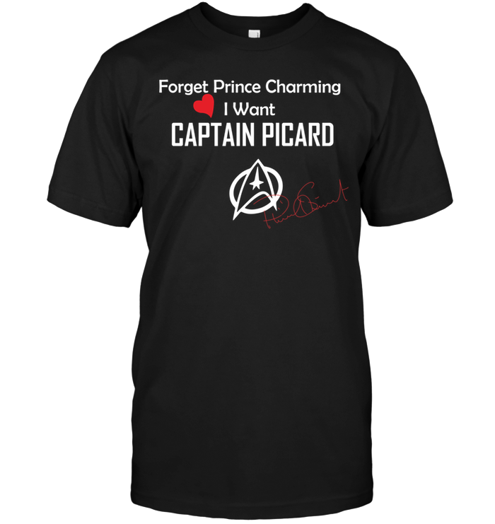 Forget Prince Charming I Want Captain Picard