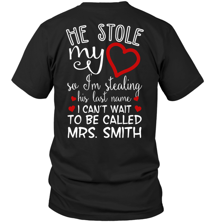 He Stole My Love See I'm Stealing His Last Name I Can't Wait To Be Called Mrs Smith