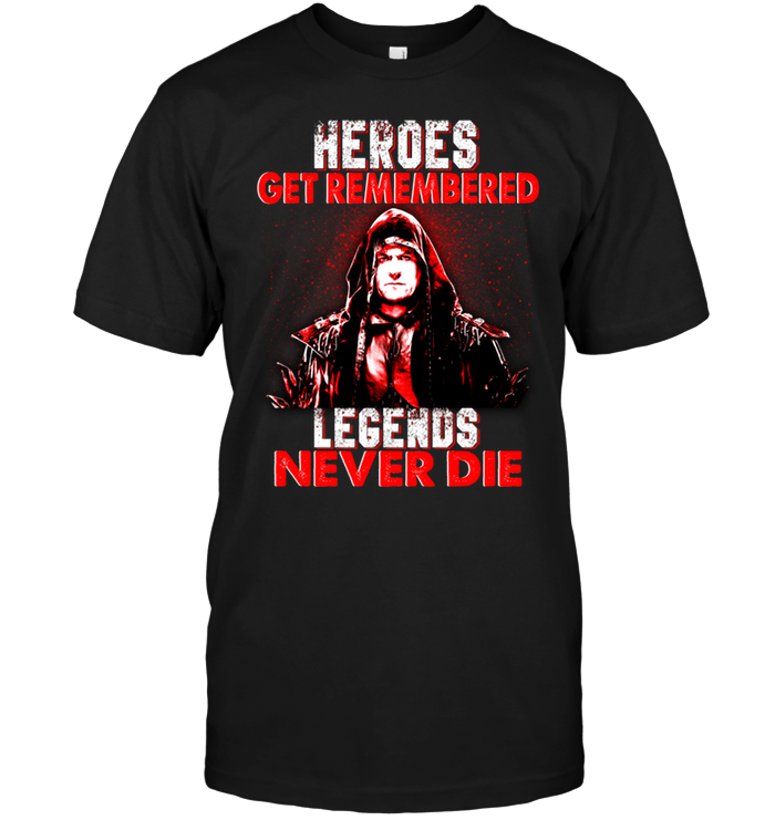The Undertaker: Heroes Get Remembered Legends Never Die