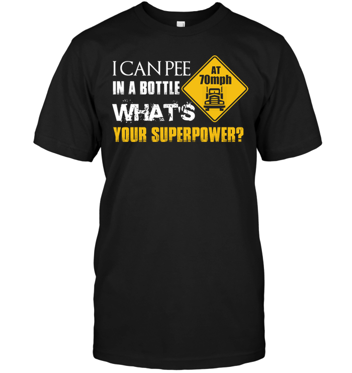 I Can Pee In A Bottle What's Your Superpower