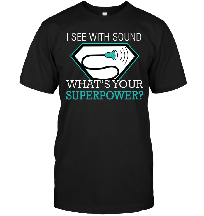 I See With Sound What's Your Superpower