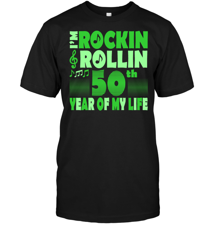I'm Rockin Rollin 50th Year Of My Life