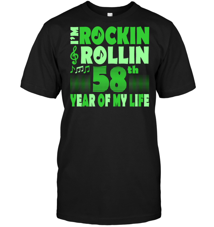 I'm Rockin Rollin 58th Year Of My Life