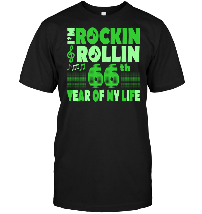 I'm Rockin Rollin 66th Year Of My Life
