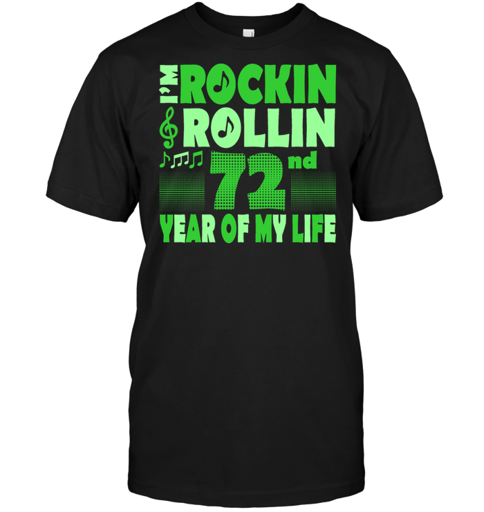 I'm Rockin Rollin 72nd Year Of My Life