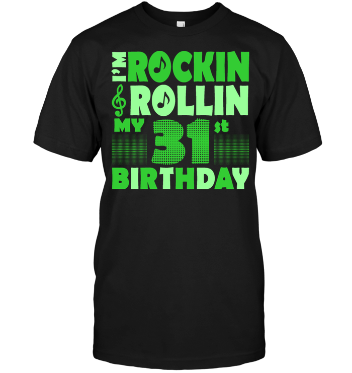 I'm Rockin Rollin My 31st Birthday