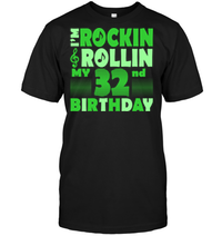 I'm Rockin Rollin My 32nd Birthday