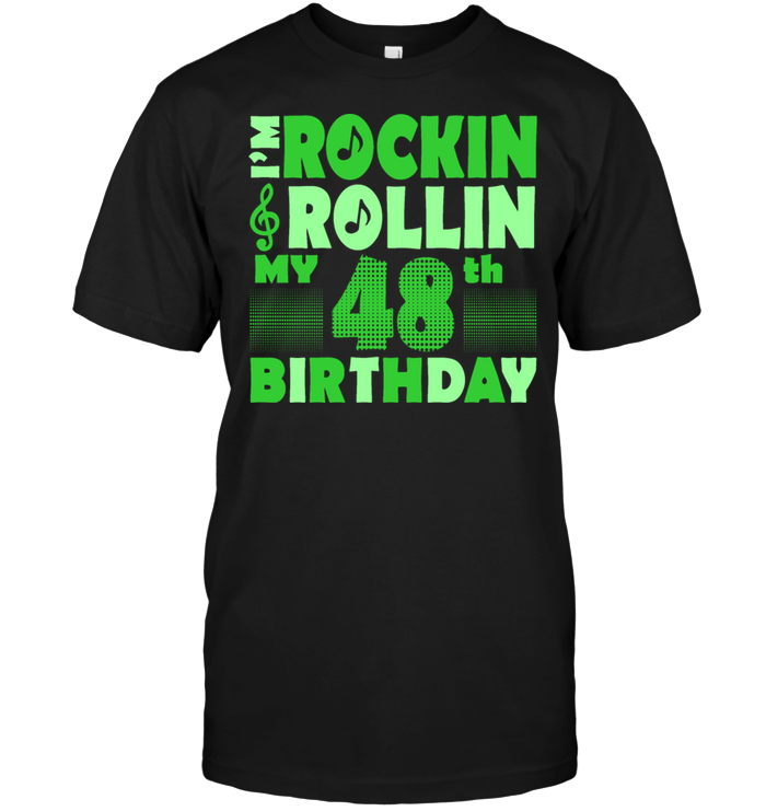I'm Rockin Rollin My 48th Birthday