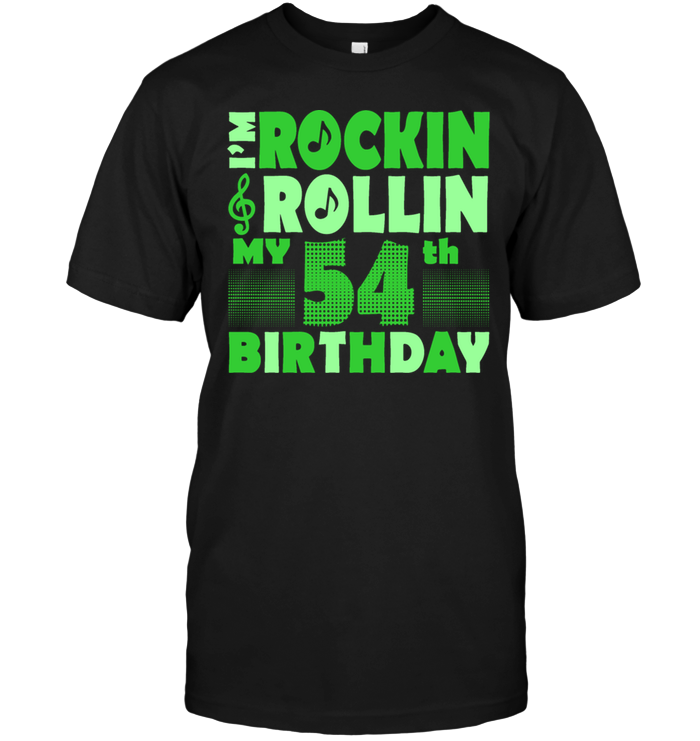I'm Rockin Rollin My 54th Birthday