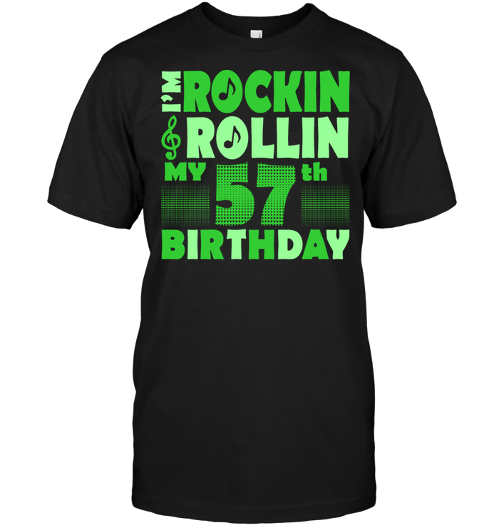 I'm Rockin Rollin My 57th Birthday