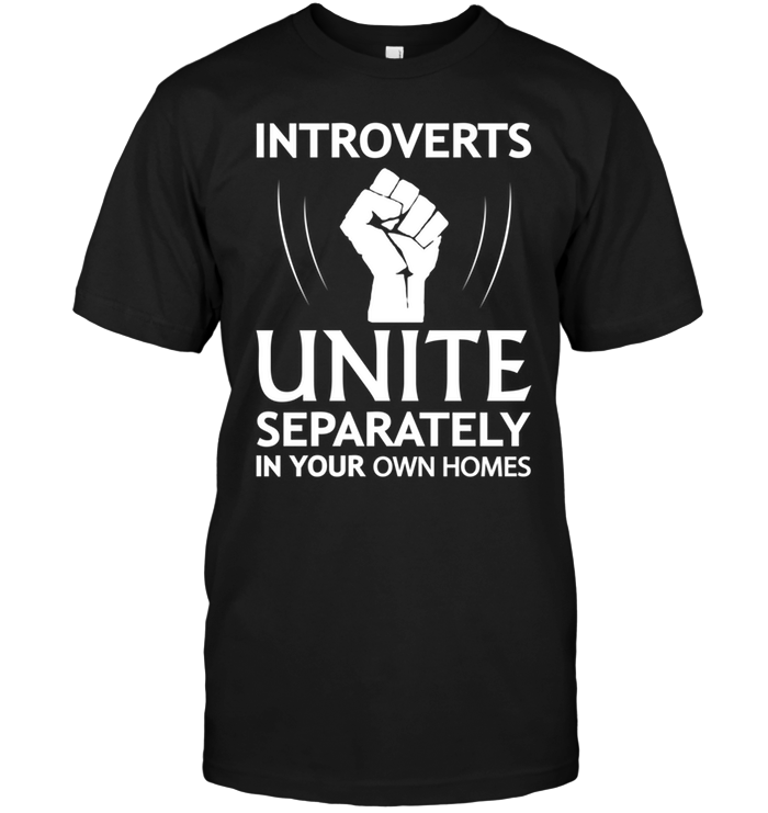 Introverts Unite Separately In Your Own Homes