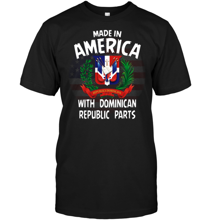 Made In America With Dominican Republic Parts