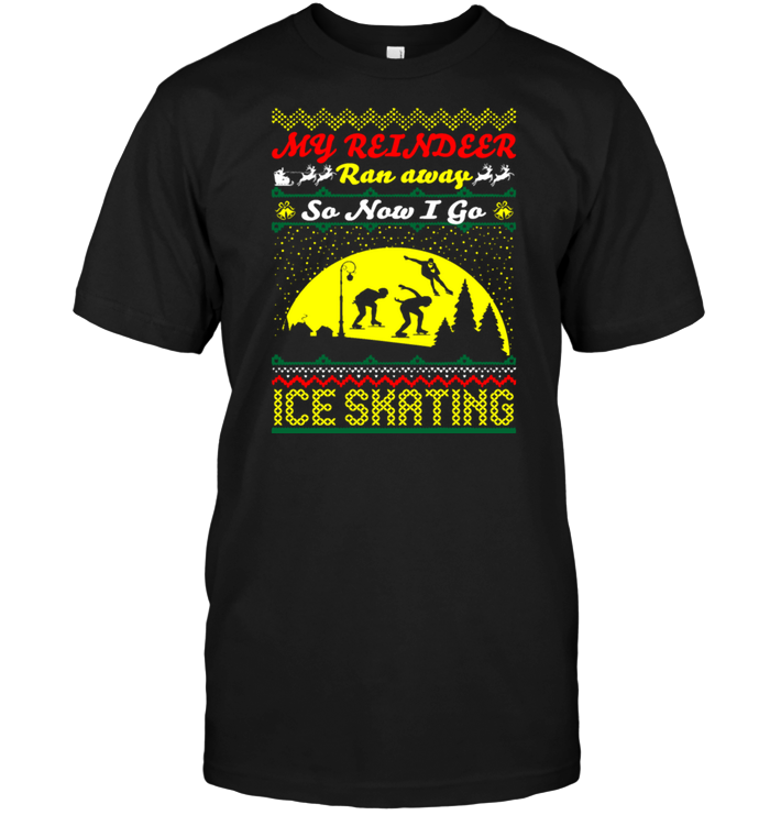 My Reindeer Ran Away So Now I Go Ice Skating