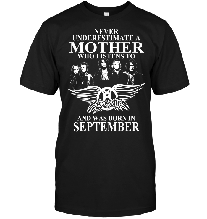 Never Underestimate A Mother Who Listens To Aerosmith And Was Born In September