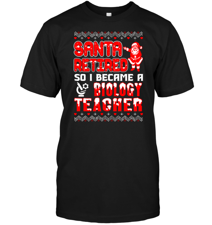 Santa Retired So I Became A Biology Teacher