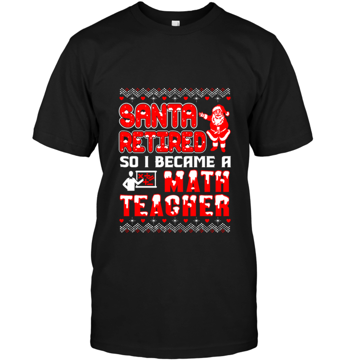 Santa Retired So I Became A Math Teacher