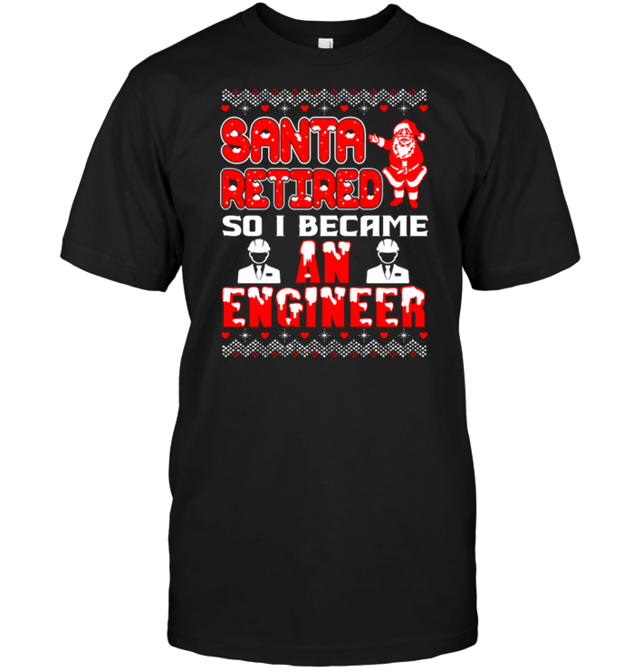 Santa Retired So I Became An Engineer