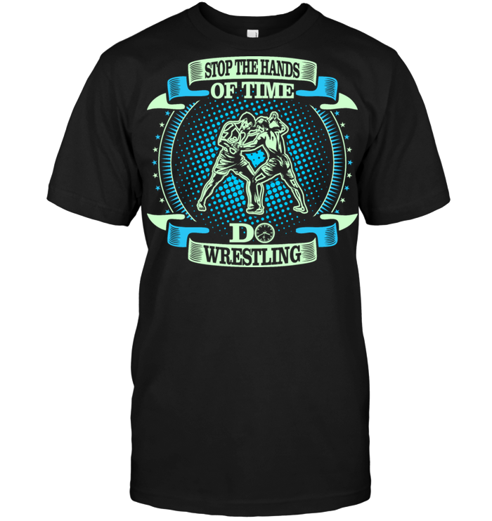 Stop The Hands Of Time Do Wrestling