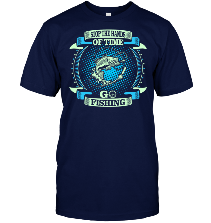 Stop The Hands Of Time Go Fishing