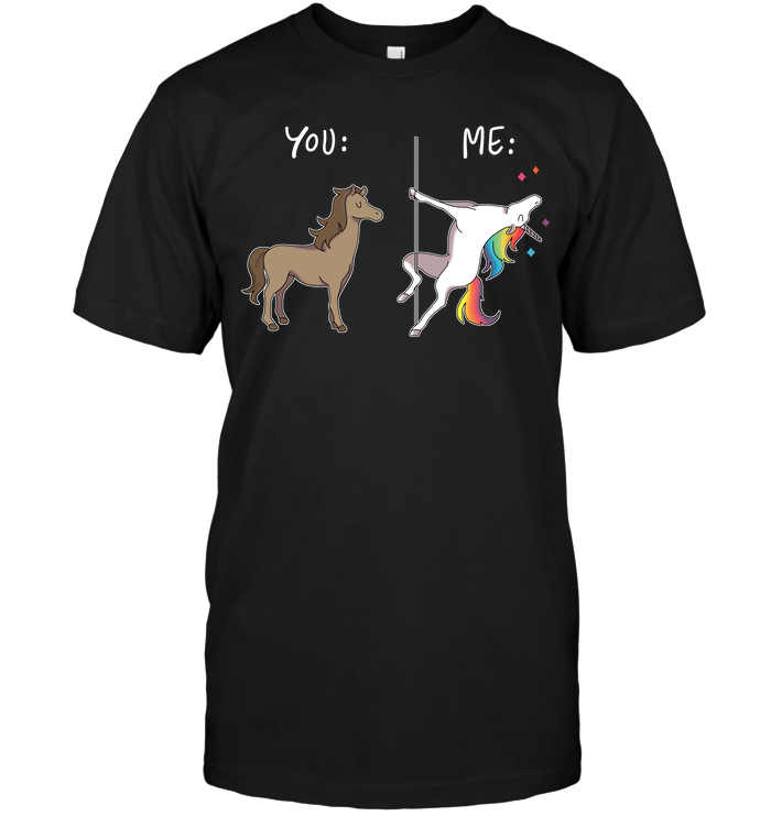 You: Horse And Me: Unicorn