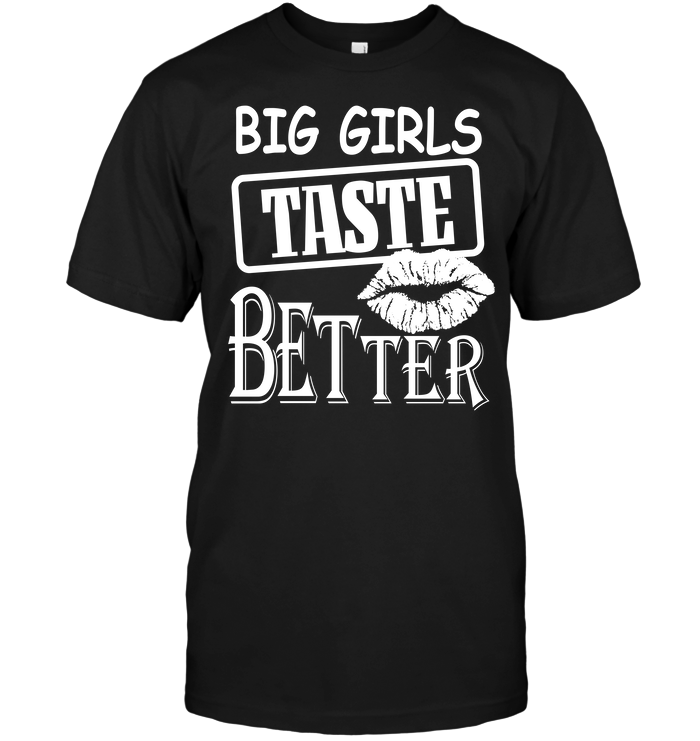 Big Girls Taste Better