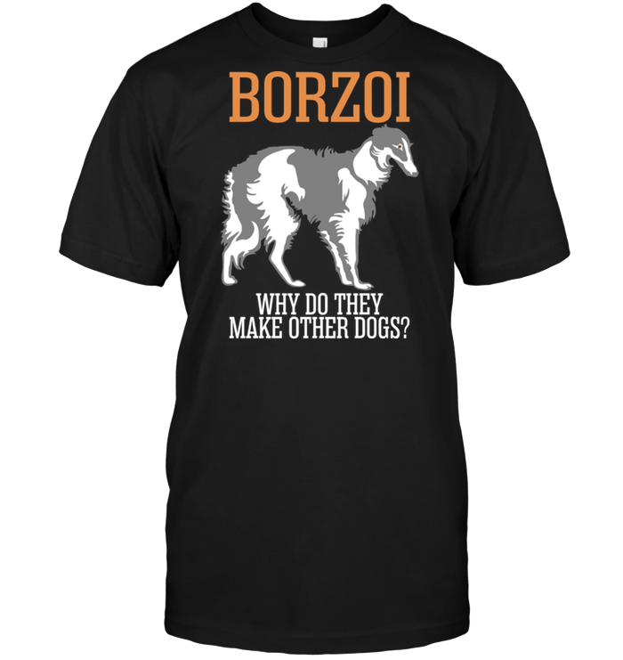 Borzoi Why Do They Make Other Dogs