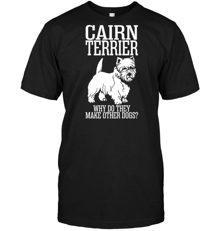 Cairn Terrier Why Do They Make Other Dogs