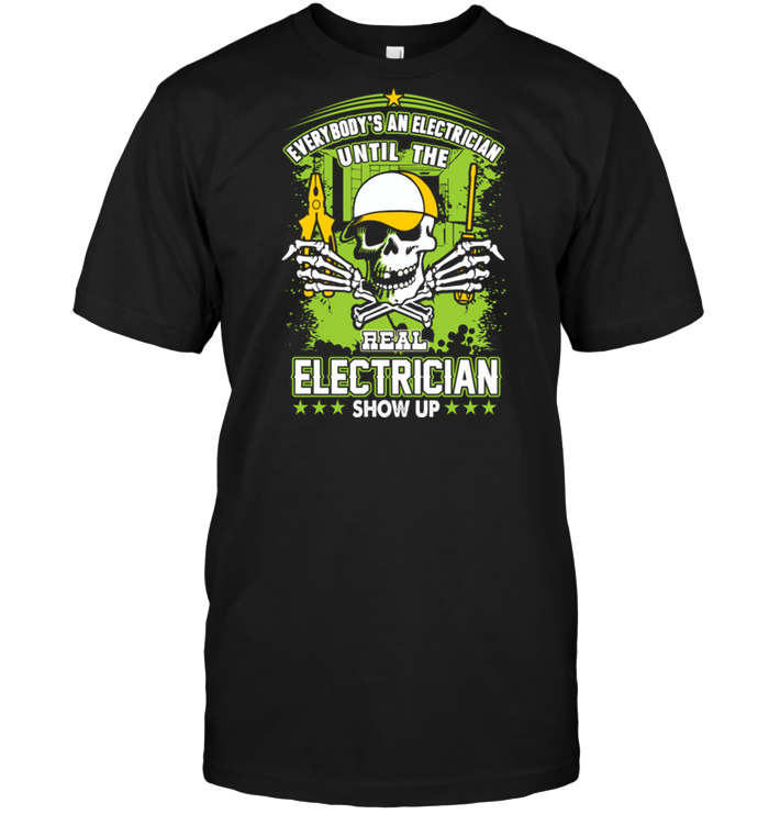 Everybody's An Electrician Until The Real Electrician Show Up