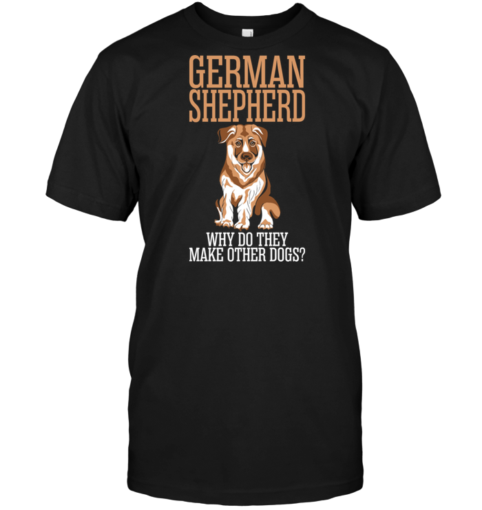 German Shepherd Why Do They Make Other Dogs