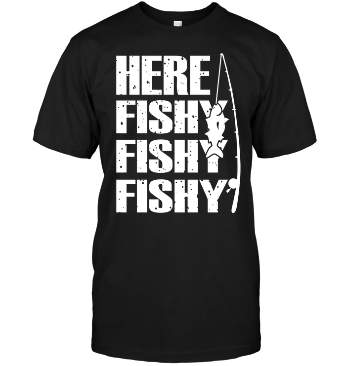 Here Fishy Fishy Fishy