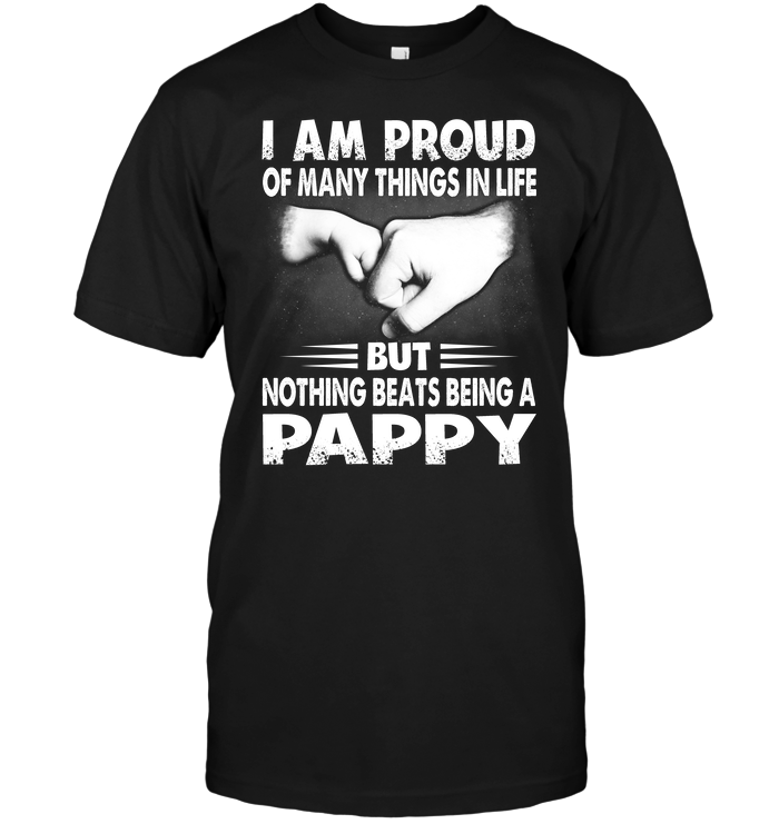 I Am Proud Of Many Things In Life But Nothing Beats Being A Pappy