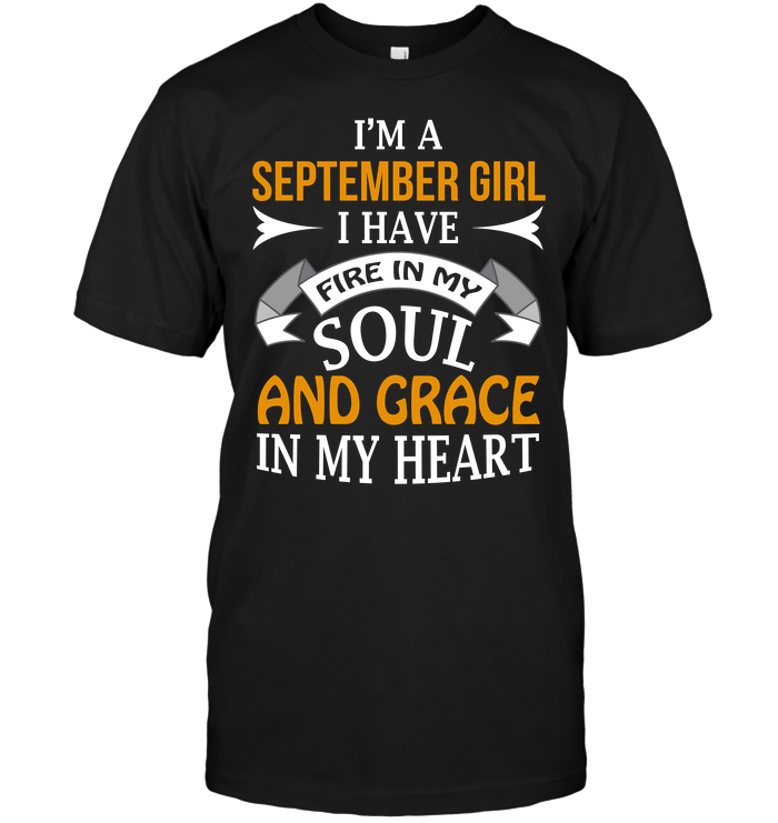 I'm A September Girl I Have Fire In My Soul And Grace In My Heart