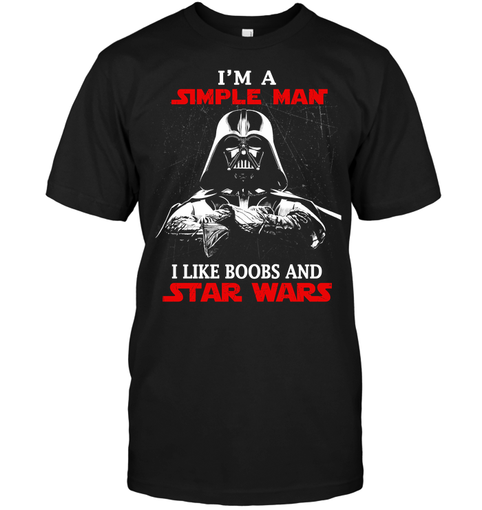 Darth Vader: I'm A Simple Man I like Boobs And Star Wars
