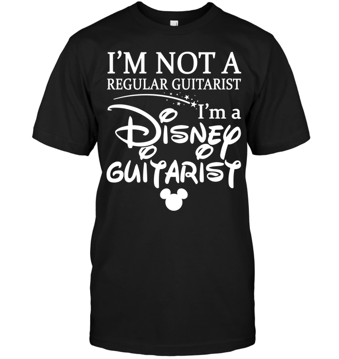 I'm Not A Regular Guitarist I'm A Disney Guitarist