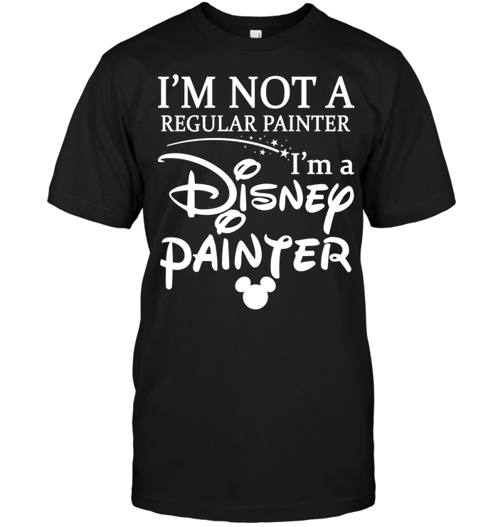 I'm Not A Regular Painter I'm A Disney Painter