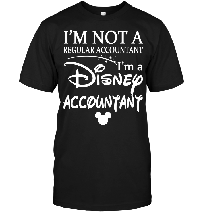 I'm Not A Regular Accountant I'm A Disney Accountant