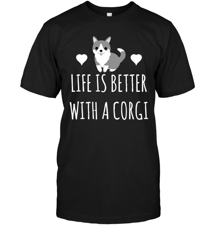 Life Is Better With A Corgi