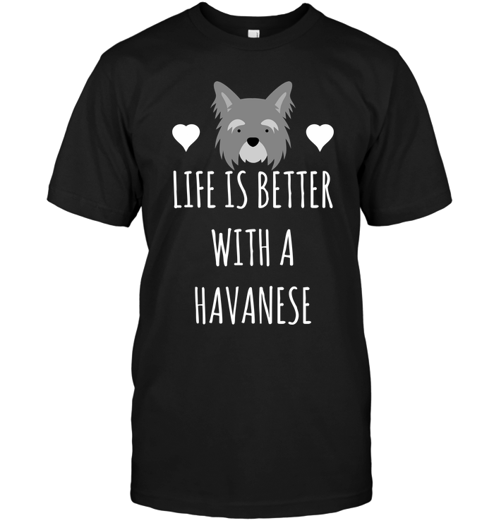 Life Is Better With A Havanese