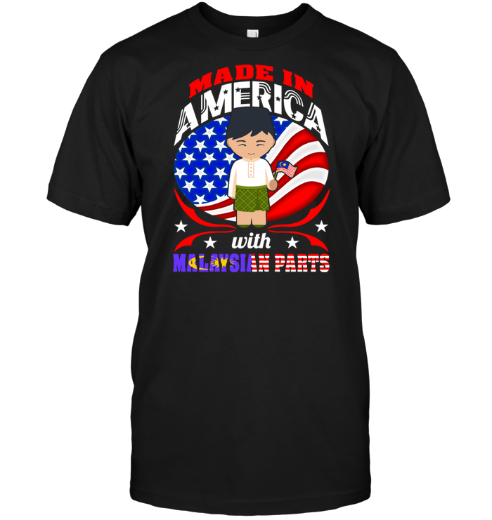 Made In America With Malaysian Parts