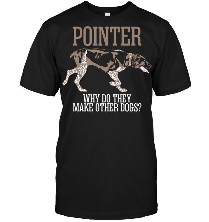 Pointer Why Do They Make Other Dogs
