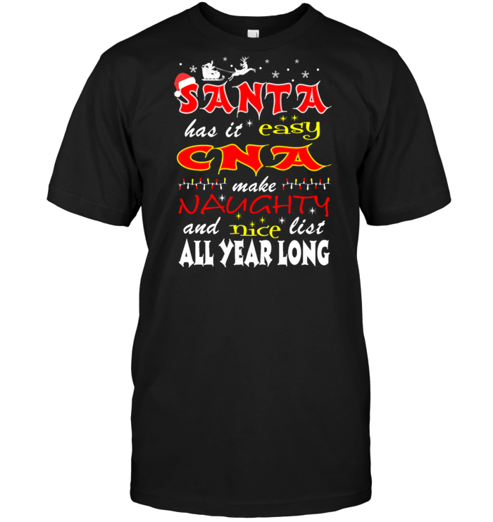 Santa Has It Easy CNA Make Naughty And Nice List All Year Long