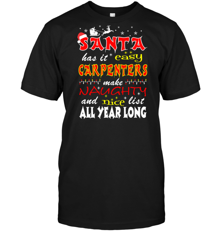 Santa Has It Easy Carpenters Make Naughty And Nice List All Year Long
