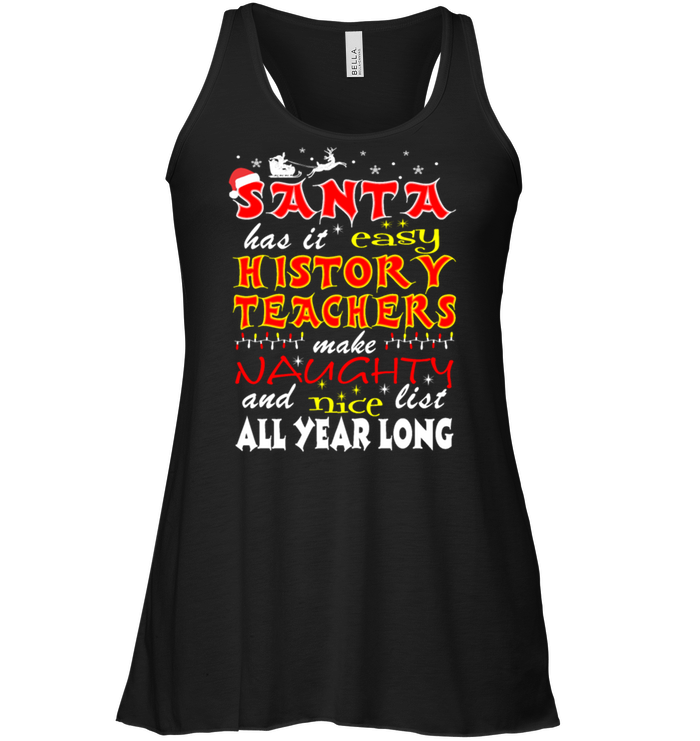 Santa Has It Easy History Teachers Make Naughty And Nice List All Year Long Tank