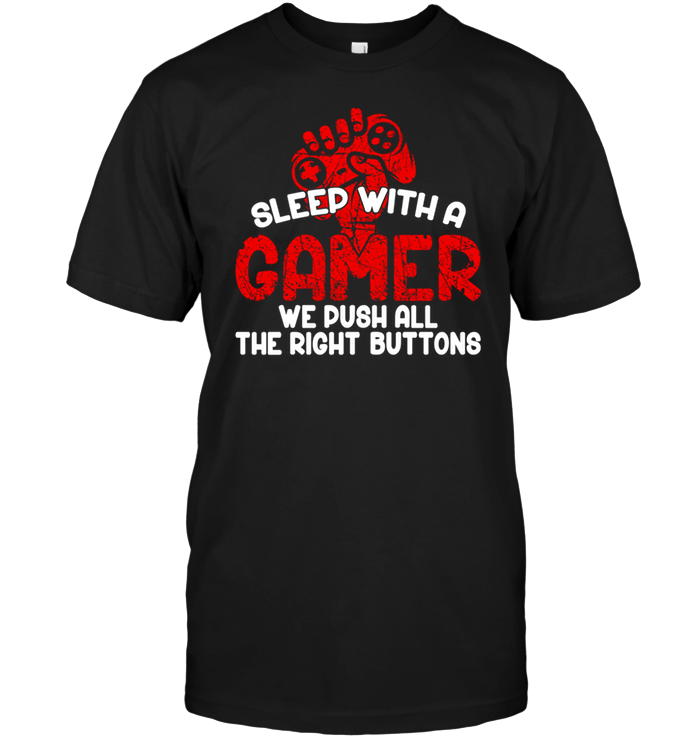 Sleep With A Gamer We Push All The Right Buttons