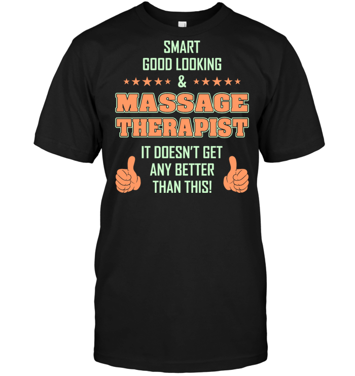 Smart Good Looking Massage Therapist It Doesn't Get Any Better Than This