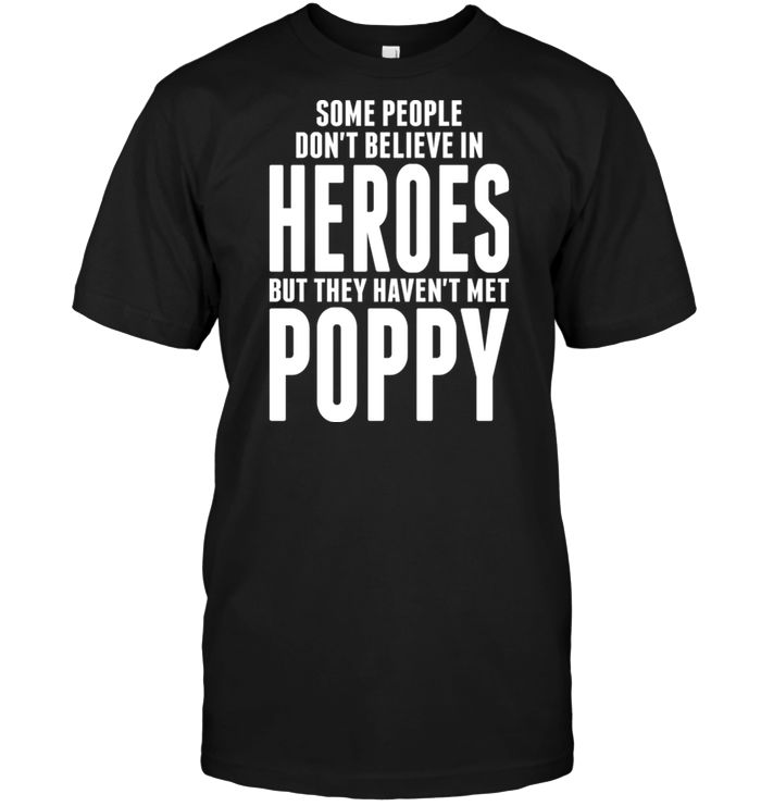 Some People Don't Believe In Heroes But They Haven't Met Poppy